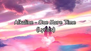 Alkaline  - One More Time (Lyrics)