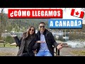 ¿Cómo llegamos a Canadá? | Nuestro proceso migratorio