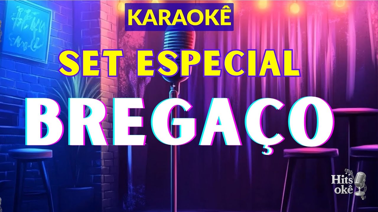 Karaokê | SET ESPECIAL BREGAÇO