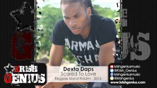 Dexta Daps - Scared To Love [Reggae Island Riddim] January 2015