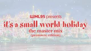 'it's a small world' Holiday: The Master Mix (Premiere Edition)