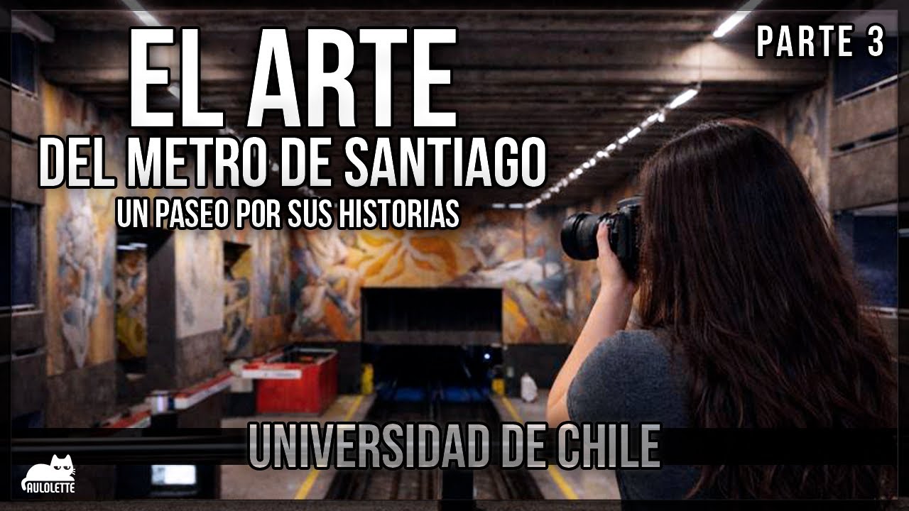 Estación Universidad de Chile | El Arte del Metro de Santiago – Un paseo por sus historias (Cap. 3)