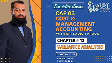 CAF 3 | Cost & Management Accounting | Chapter # 12 Variance Analysis | By Sir Sadiq Farooq