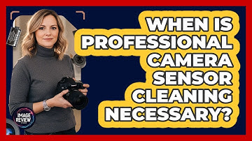 When Is Professional Camera Sensor Cleaning Necessary?