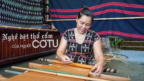 Nghề dệt thổ cẩm của người Cơtu
