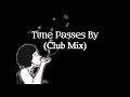 Time Passes By ~ Club Mix (Cover)