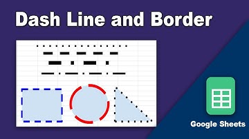 How to create Dash Line and Border in Google Sheets