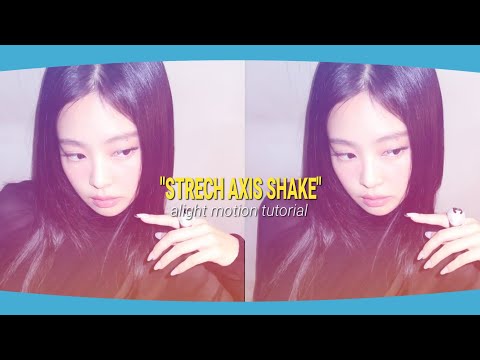 "Strech axis shake" tutorial, alight motion
