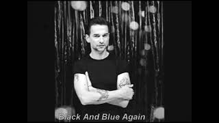 Dave Gahan - Black And Blue Again (Slowed Version)
