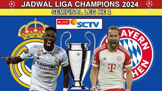 Jadwal Lengkap Siaran Langsung Semifinal Liga Champions Malam Ini REAL MADRID VS BAYERN Live SCTV