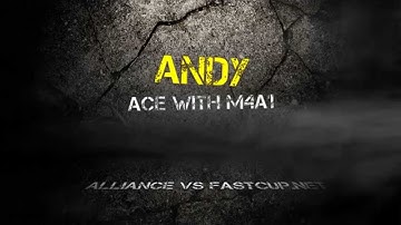 HIGHLIGHT: Andy vs FastCup.net @ ace with m4a1