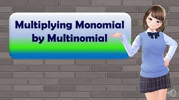 MATH 8 - Multiplying Monomial by Multinomial