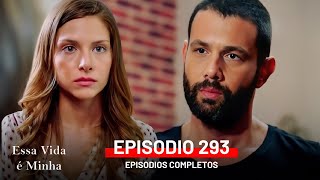Essa Vida é Minha 293 Episodio (Dublagem em Português)