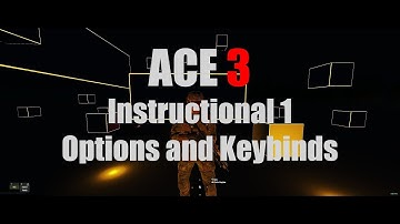 [OUTDATED] ACE 3 Instructional 1 - Interactions, Options and Keybinds