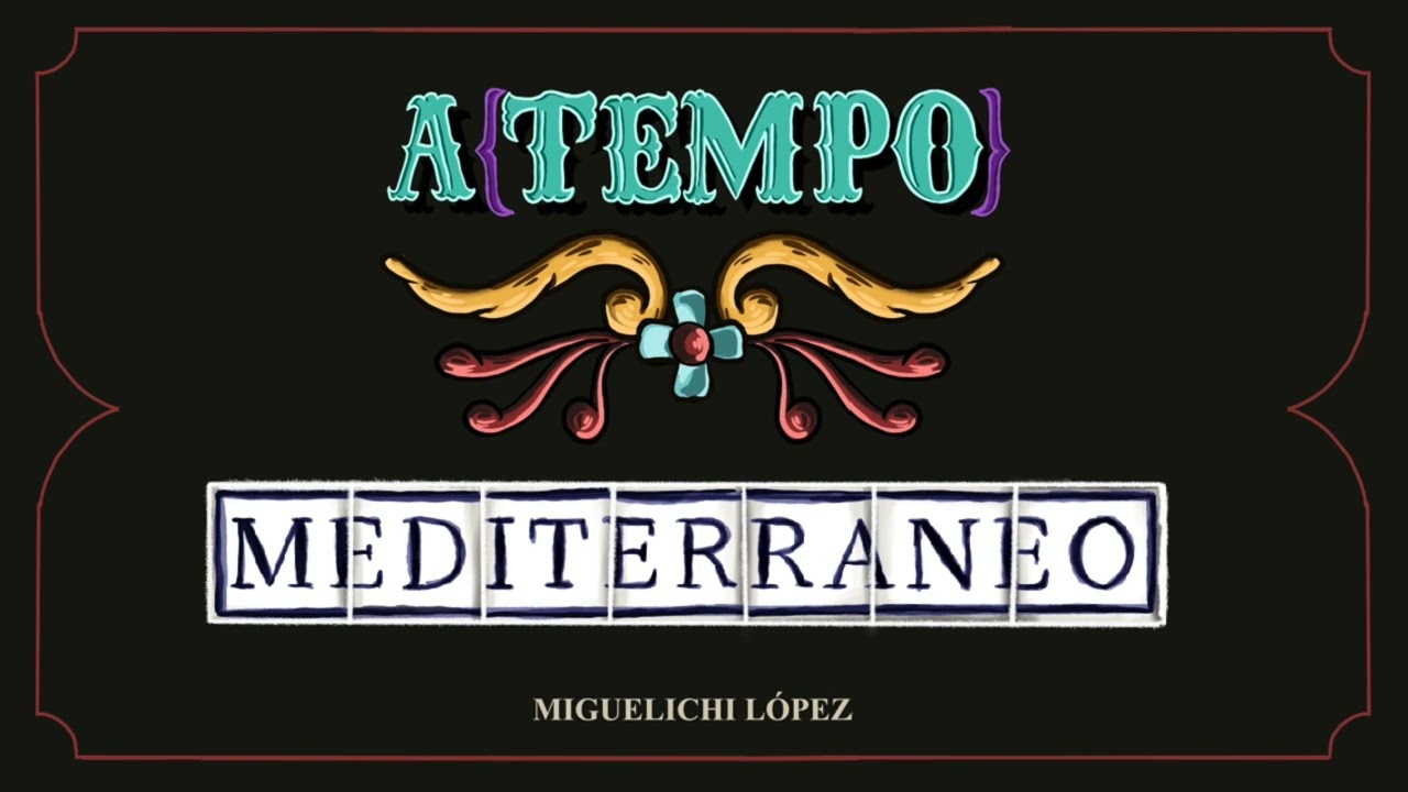 Regardez Miguelichi López - Mediterráneo (Audio oficial - A{TEMPO}) sur YouTube Regardez Miguelichi López - Mediterráneo (Audio oficial - A{TEMPO}) sur YouTube