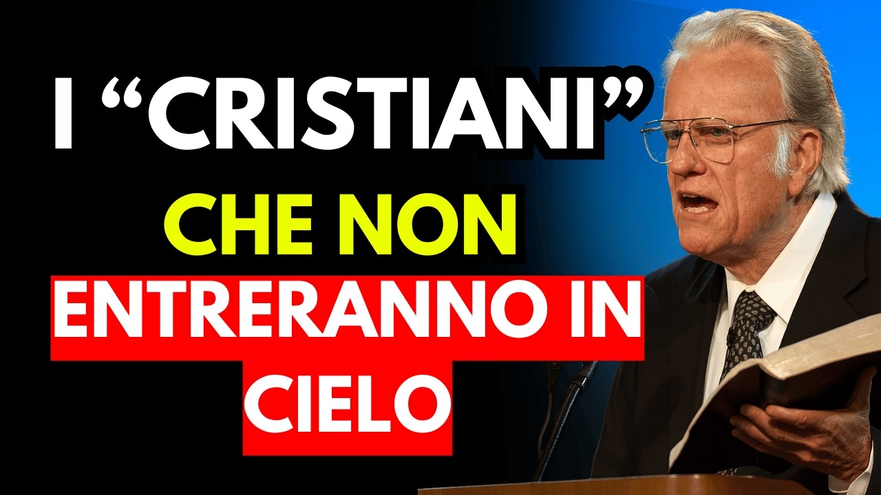10 Tipi di Cristiani che NON Entreranno nel Regno dei Cieli (Secondo la Bibbia) | Billy graham