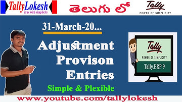 Adjustment Entries in Tally ERP 9  (31-03-2021 )TELUGU | Learn  Provisions Tally ERP 9 | By Lokesh