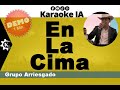 Grupo Arriesgado En La Cima Karaoke 