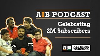 Aib Podcast 2 Million Celebration Podcast