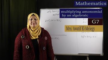 G7- multiplying a monomial by an algebraic