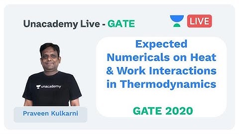 Expected Numericals on Heat & Work Interactions in Thermodynamics | ME | Praveen Kulkarni