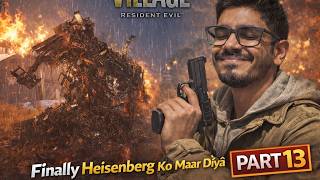 Resident Evil Village Part 13 🔥 Heisenberg Boss Fight END | Finally Ye Bhi Khatam Huya😈 | AbidisLive