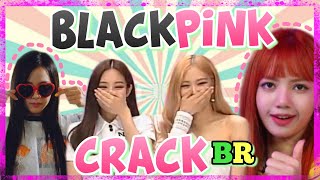 BLACKPINK CRACK BR #1