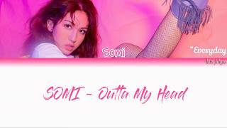 Video thumbnail of "Somi (전소미) – Outta My Head (어질어질) Lyrics (Han|Rom|Eng)"
