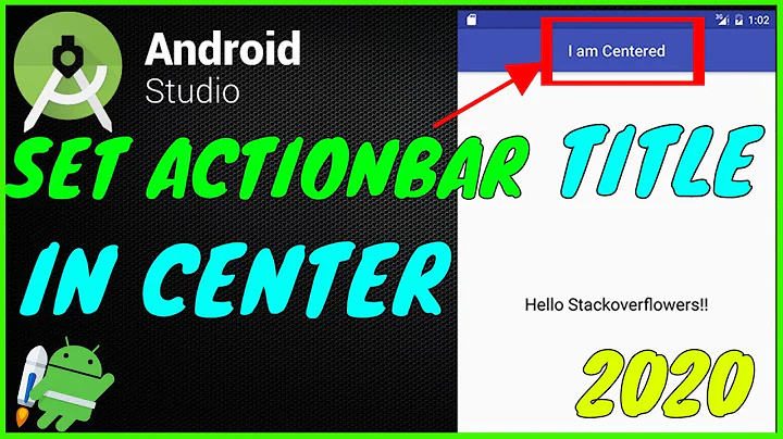 How to set actionbar title in center in android studio tutorial 2020