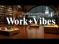 Work & Vibes | Relaxing Cafe Jazz & Smooth Instrumental Bossa Nova Music for Study and Work Focus
