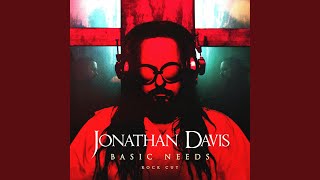 Video thumbnail of "Jonathan Davis - Basic Needs (Rock Cut)"