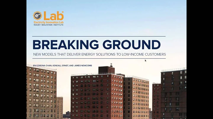 eLab Webinar: Breaking Ground-Exploring Models that Deliver Energy Solutions to Low-Income Customers
