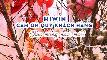 HIWIN - VIDEO CẢM ƠN QUÝ KHÁCH HÀNG VÀ CHÚC MỪNG NĂM MỚI