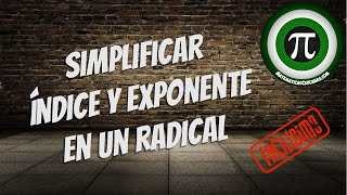 Simplificar radicales. Distintos índices y métodos