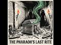 Pharaoh's Last Rite - AI