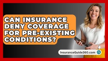 Can Insurance Deny Coverage For Pre-existing Conditions? - InsuranceGuide360.com