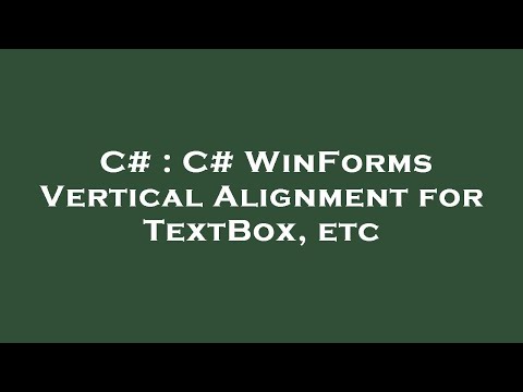 C# : C# WinForms Vertical Alignment for TextBox, etc