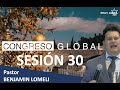 Sesión 30 - Pastor Benjamin Lomeli - Congreso Global En Línea &quot;Bendice Israel&quot;