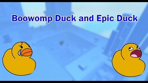 How to get "Boowomp Duck" and "Epic Duck" FTD