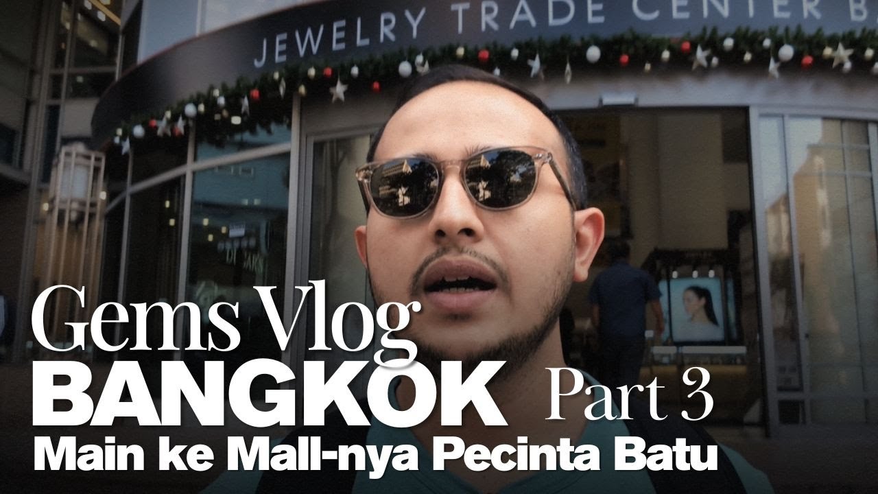 Cuci Mata Ke Mall Batu Mulia Terlengkap di Bangkok | 3/3
