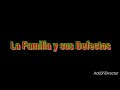 LA FAMILIA Y SUS DEFECTOS • SHAKA EVOLUTION