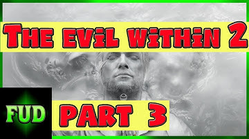 The evil within 2 lets play part 3