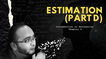 Chapter 3 - Estimation - Part D