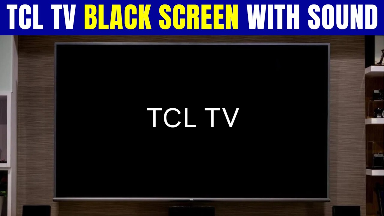 How to Fix TCL TV Black Screen With Sound (Step-by-Step Guide