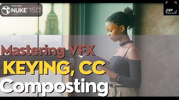Mastering VFX: Keying, Color Correction, and Compositing | Nuke X | 2024