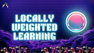 Locally Weighted Learning in 60 Seconds | Machine Learning Algorithms