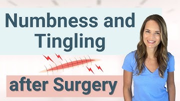 Hoe u gevoelloosheid en tintelingen na een operatie kunt verminderen en wat de oorzaken ervan zijn