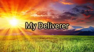 Ben Cantelon - My Deliverer (lyrics)