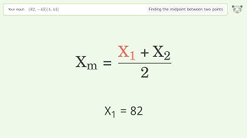Find the midpoint between two points p1 (82,-43) and p2 (4,44): Step-by-Step Video Solution