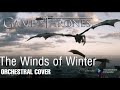 The Winds of Winter Cover [orchestral &amp; choir cover]